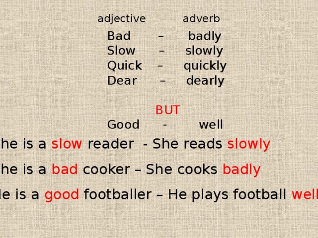 Bad worse перевод на русский. Quick quickly. Quick quickly правило. Bad adverb. Adjectives and adverbs правило.