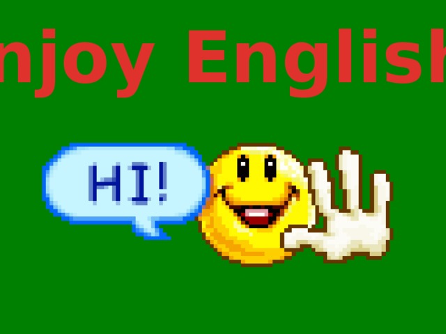 Enjoy English! 