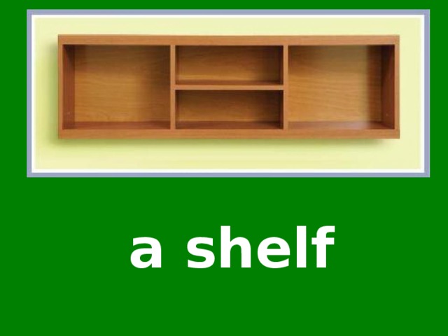a shelf 