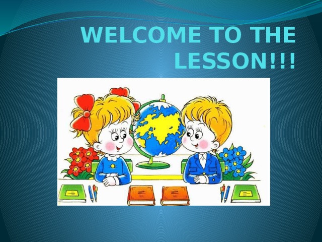 WELCOME TO THE LESSON!!! 
