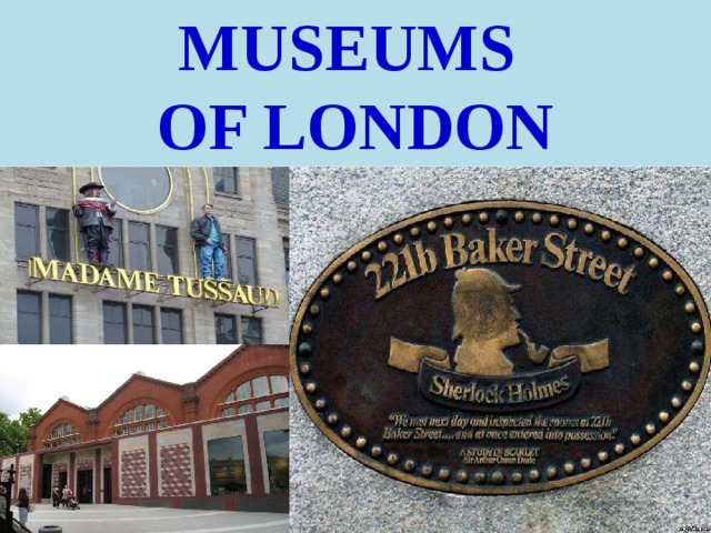 MUSEUMS  OF LONDON 