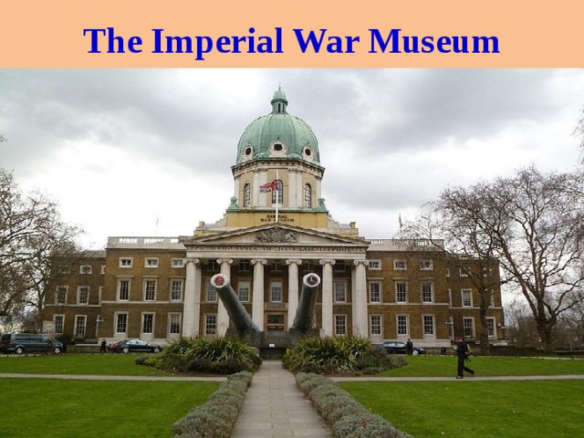 The Imperial War Museum 
