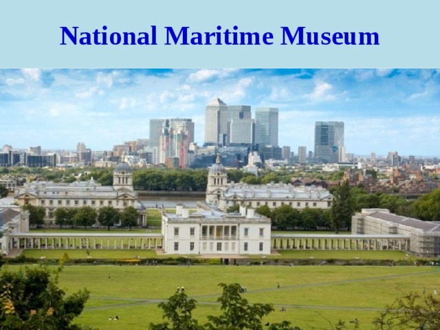 National Maritime Museum 