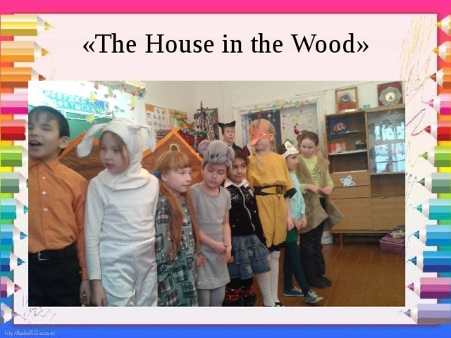 «The House in the Wood» 