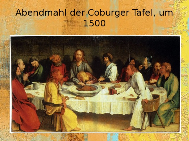 Abendmahl der Coburger Tafel, um 1500 