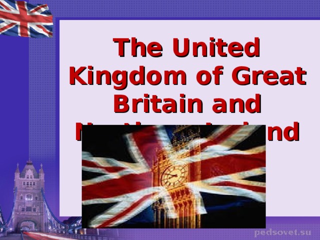 The United Kingdom of Great Britain and Northern Ireland  
