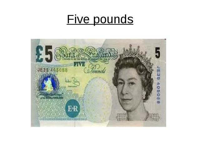 Five pounds.