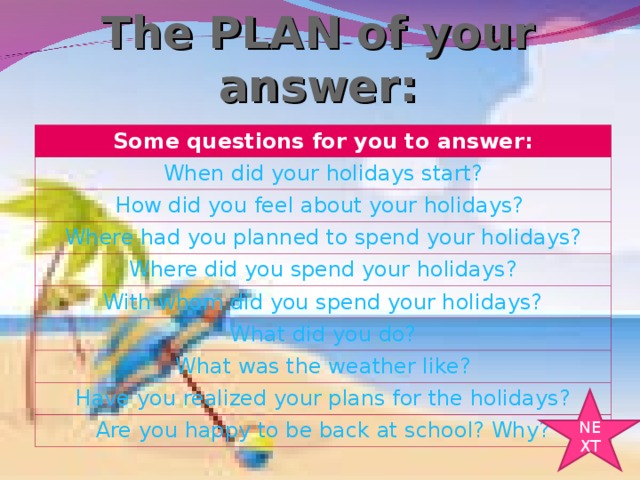 Summer holidays questions. Questions about Summer Holidays. Questions about last Summer Holidays. Questions after Summer Holidays. Презентация how did you spend your Holidays.