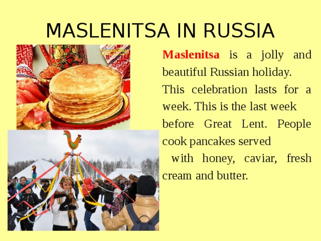 Maslenitsa is the week before