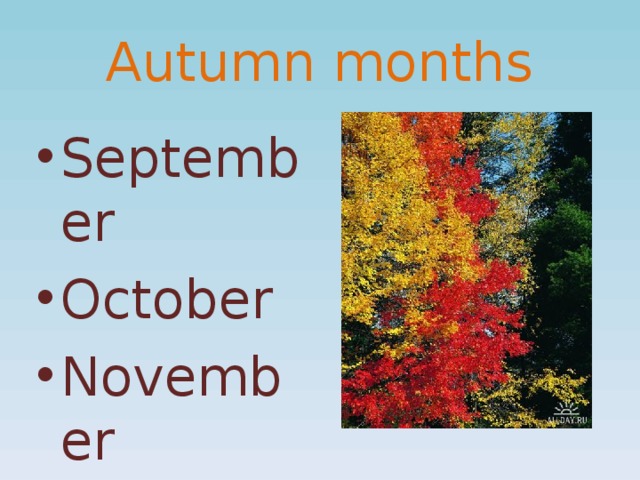 Autumn months September October November 