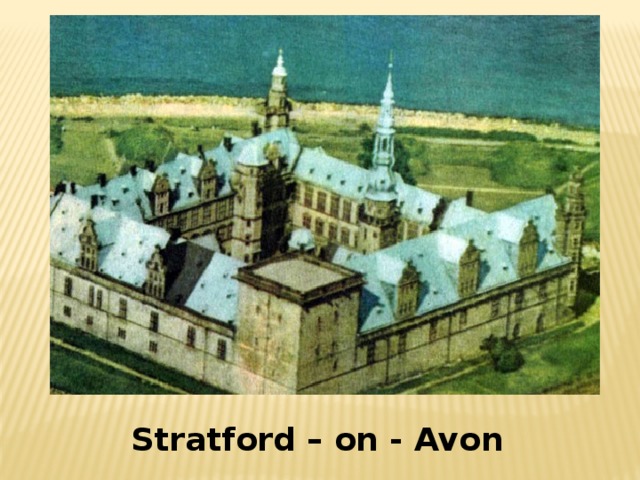 Stratford – on - Avon 