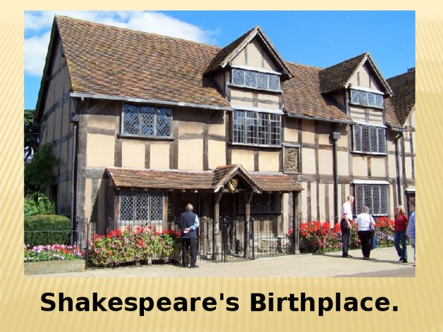 Shakespeare's Birthplace. 