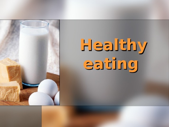 Healthy eating  