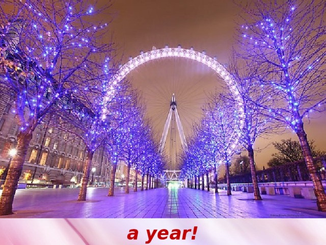 Christmas comes but once a year! 