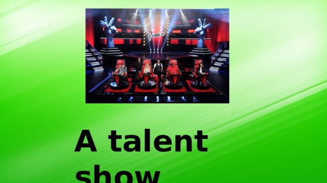 A talent show 