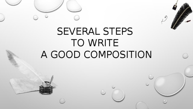 Several steps  to write  a good composition 