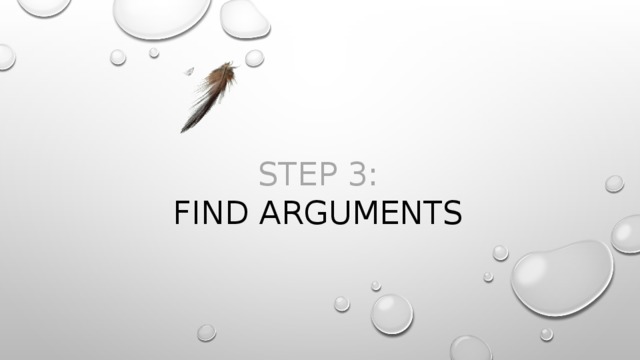 Step 3:  find arguments 
