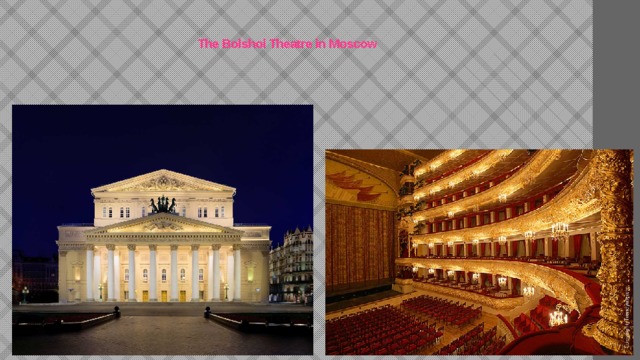 The Bolshoi Theatre in Moscow 