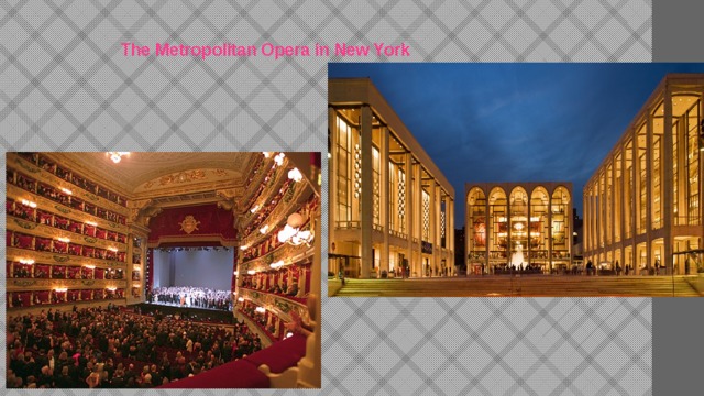The Metropolitan Opera in New York 