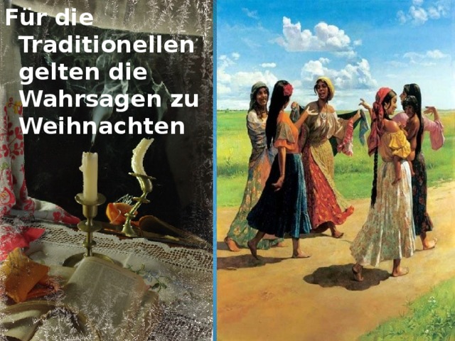 Für die Traditionellen gelten die Wahrsagen zu Weihnachten  