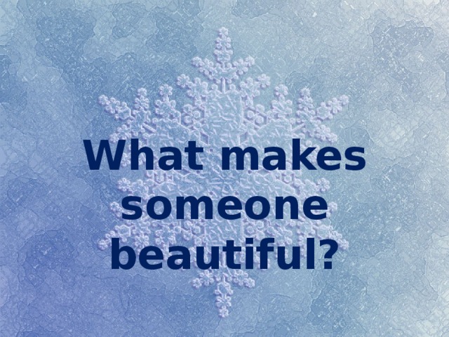 What makes someone beautiful? 