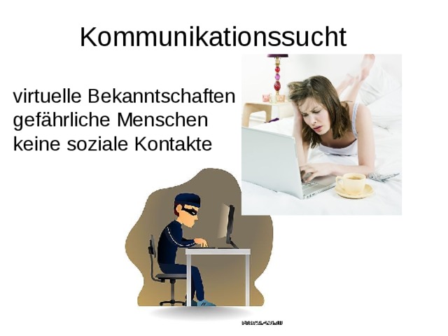 Kommunikationssucht virtuelle Bekanntschaften gefährliche Menschen keine soziale Kontakte 