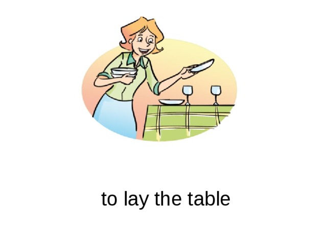 Go the table. To lay the Table. Laying the Table. Картинка lay the Table. Нарисованные картинки lay the Table.