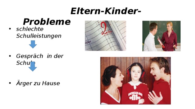  Eltern-Kinder-Probleme schlechte Schulleistungen   Gespräch in der Schule   Ärger zu Hause 