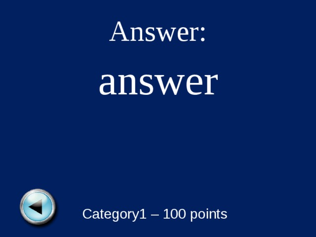 Answer: answer Category1 – 100 points 