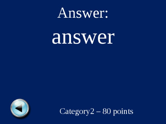 Answer: answer Category2 – 80 points 
