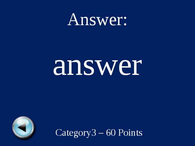 Answer: answer Category3 – 60 Points 