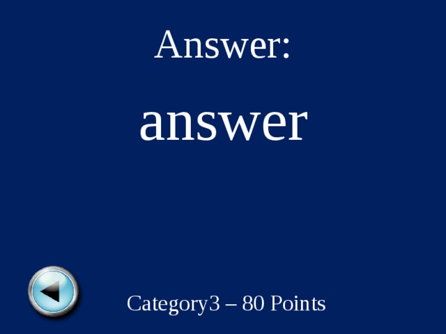 Answer: answer Category3 – 80 Points 
