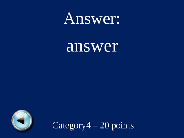 Answer: answer Category4 – 20 points 