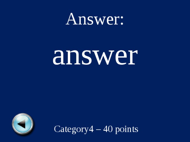 Answer: answer Category4 – 40 points 