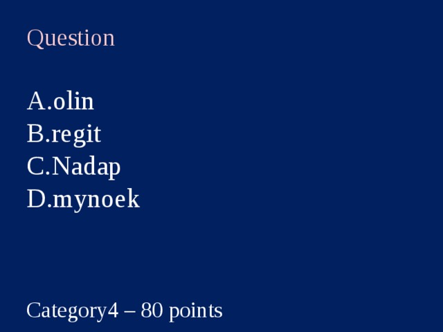 Question  olin regit Nadap mynoek  Category4 – 80 points  