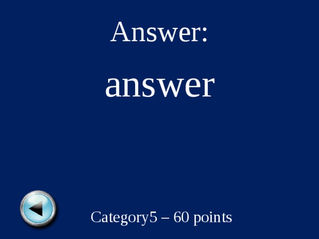 Answer: answer Category5 – 60 points 