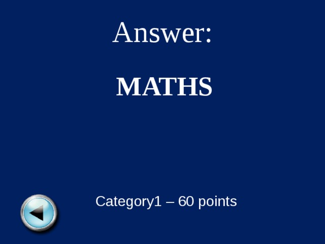 Answer: MATHS Category1 – 60 points 