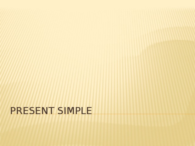 Present simple 