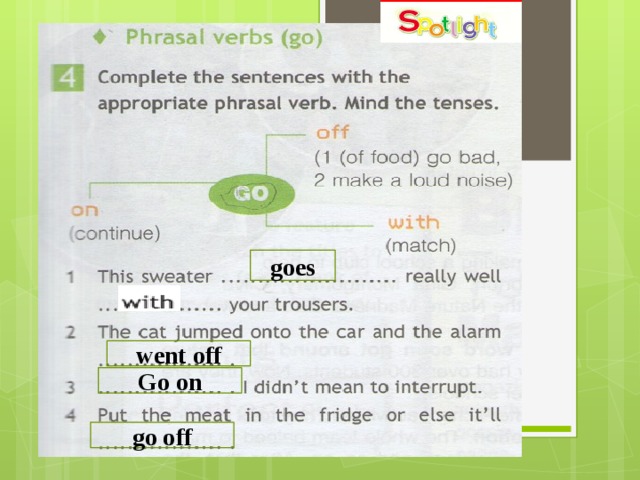 Complete the correct phrasal verb. Go on go off go with правило. Go on go off go with перевод. Go off with Фразовый глагол. On with off правило.