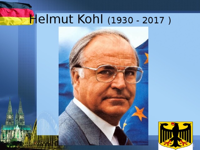 Helmut Kohl (1930 - 2017 ) 
