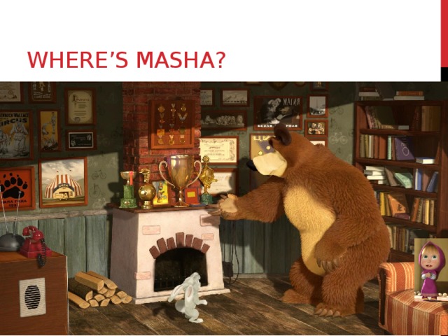 Where’s Masha? 