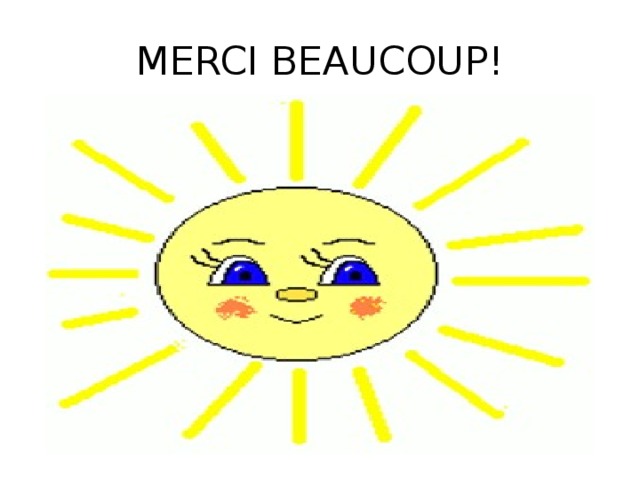 MERCI BEAUCOUP! 