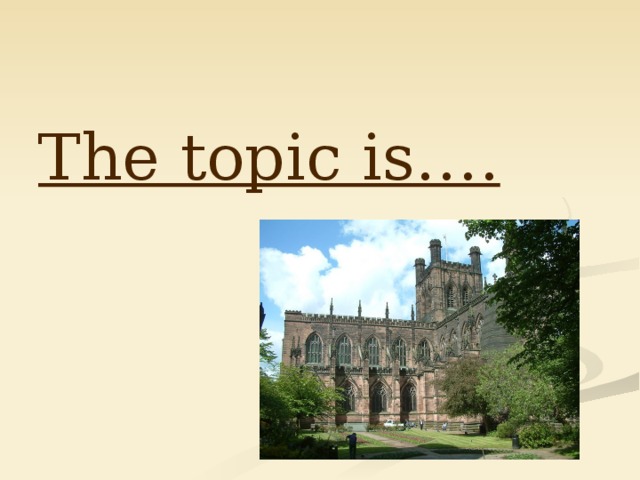  The topic is…. 