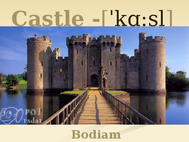 Castle - [ ˈk ɑ: sl ] Bodiam  