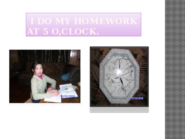 at 5 o'clock i (do) ____ my homework