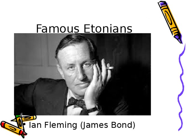 Famous Etonians Ian Fleming (James Bond) 