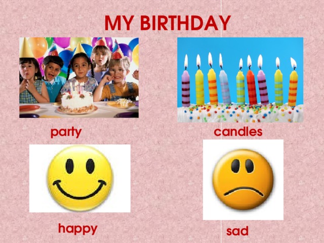 MY BIRTHDAY party candles happy sad 