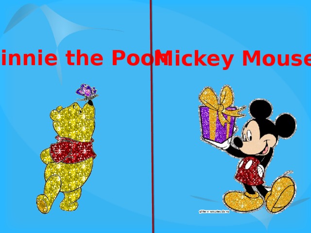 Winnie the Pooh Mickey Mouse  