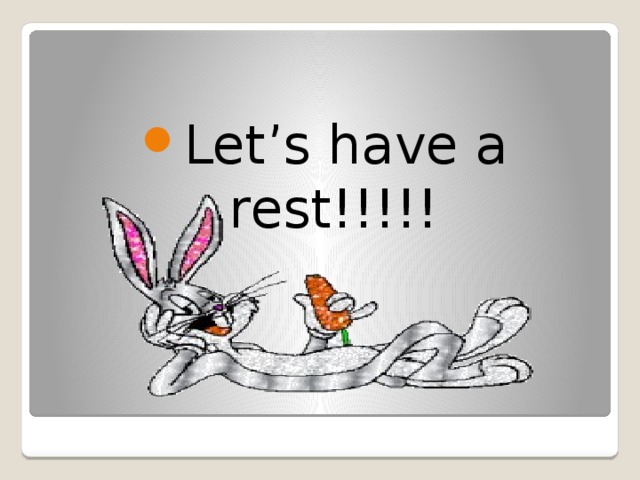 Let’s have a rest!!!!! 