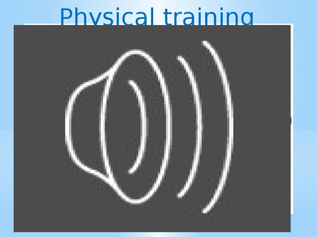 Physical training 